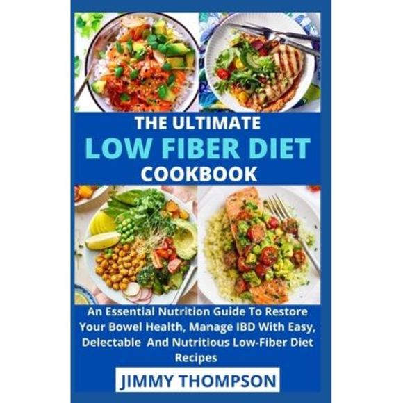 Jimmy Thompson Other The Ultimate Low Fiber Diet Cookbook An